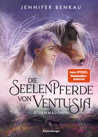 Cover: 9783473408689 | Die Seelenpferde von Ventusia, Band 3 - Sturmmädchen | Jennifer Benkau