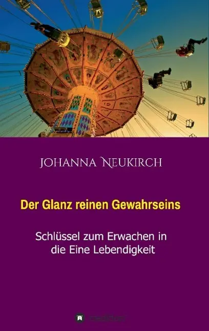 Cover: 9783732338689 | Der Glanz reinen Gewahrseins | Johanna Neukirch | Taschenbuch | 160 S.