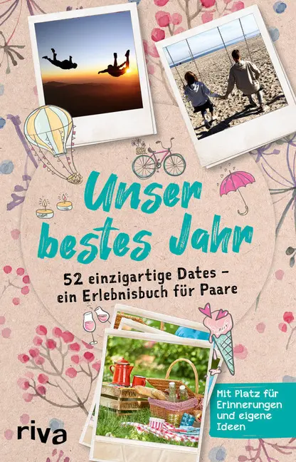 Cover: 9783742308689 | Unser bestes Jahr | 52 einzigartige Dates - ein Erlebnisbuch für Paare
