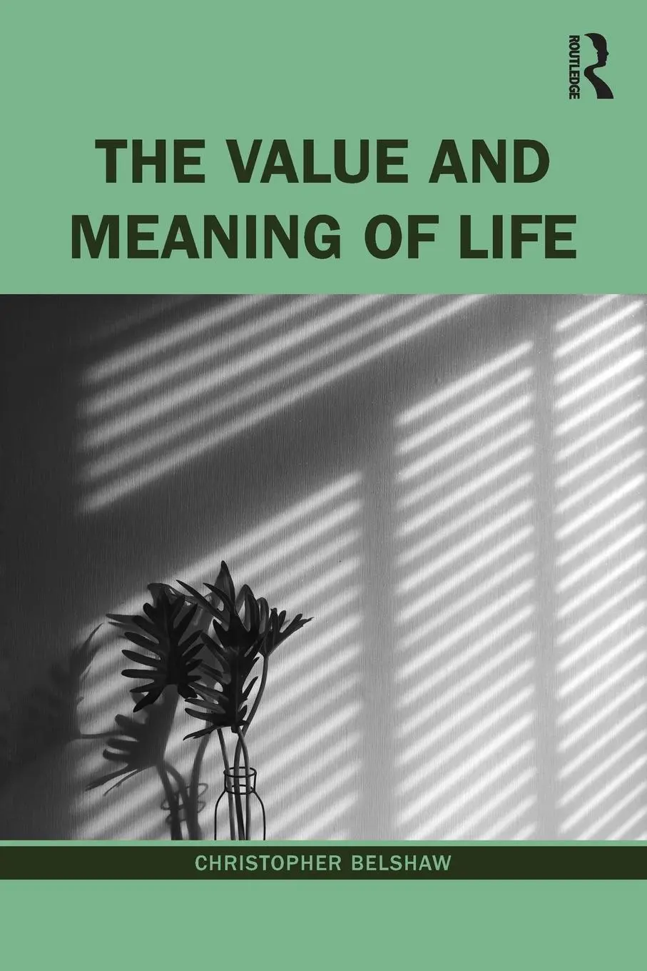 Cover: 9781138908789 | The Value and Meaning of Life | Christopher Belshaw | Taschenbuch