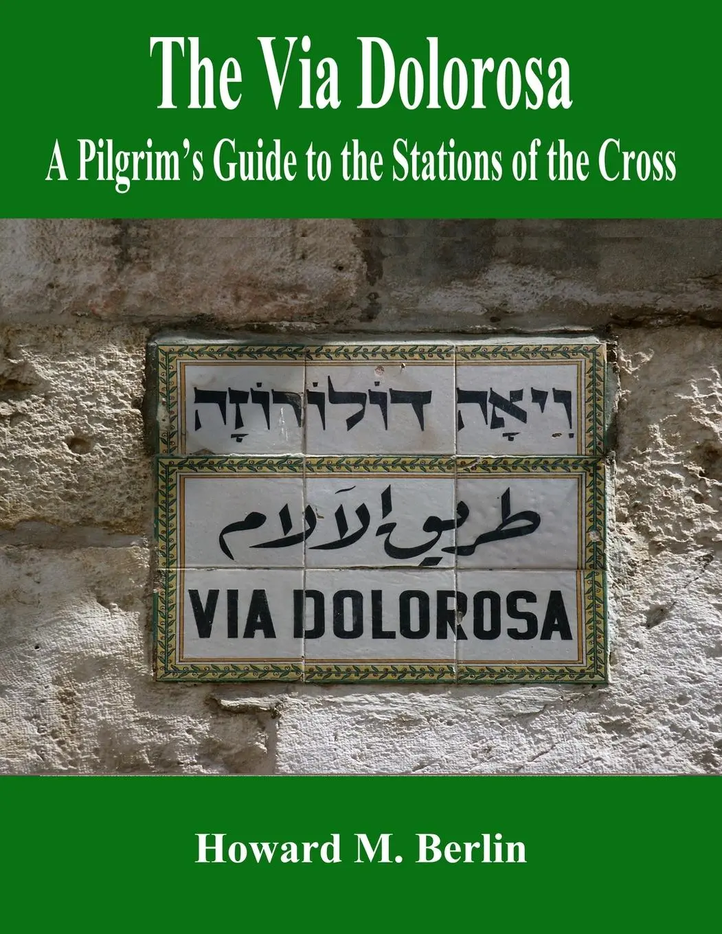 Cover: 9781329908789 | The Via Dolorosa | A Pilgrim's Guide to the Stations of the Cross