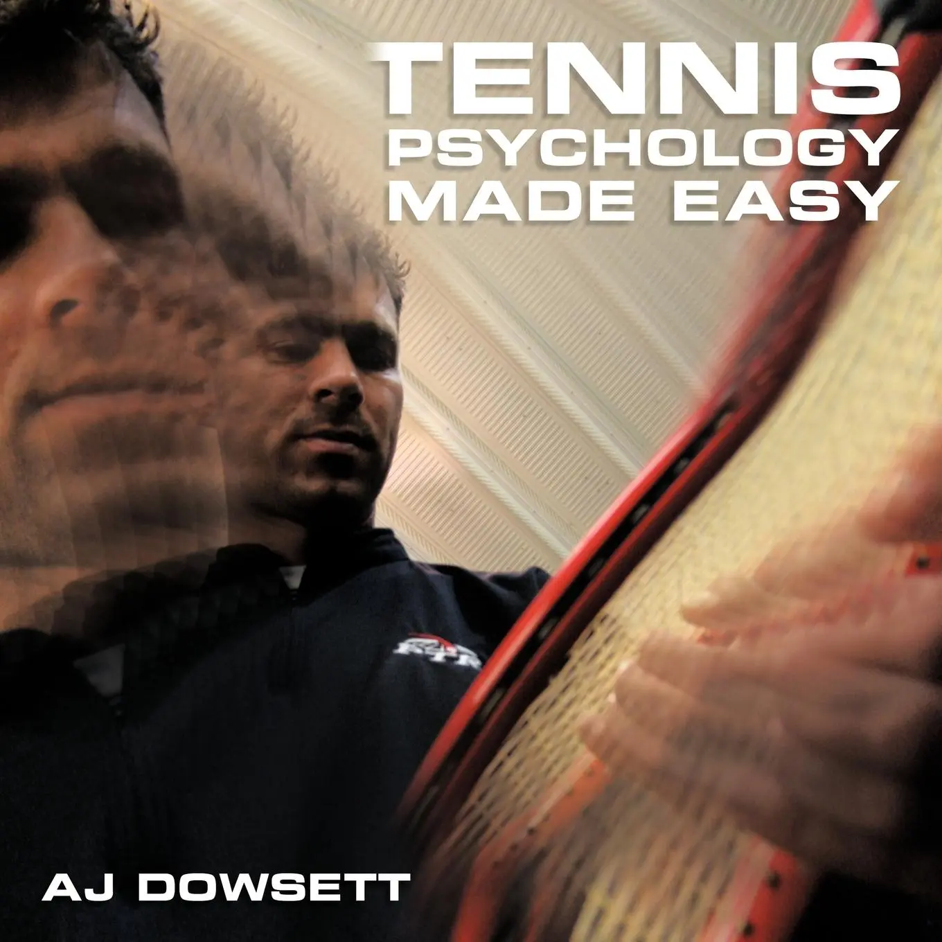 Cover: 9781449008789 | Tennis Psychology Made Easy | Aj Dowsett | Taschenbuch | Englisch