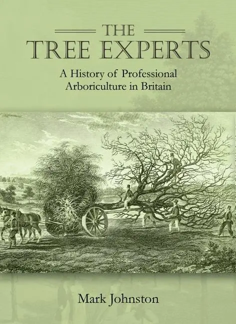 Cover: 9781911188889 | The Tree Experts | A History of Professional Arboriculture in Britain