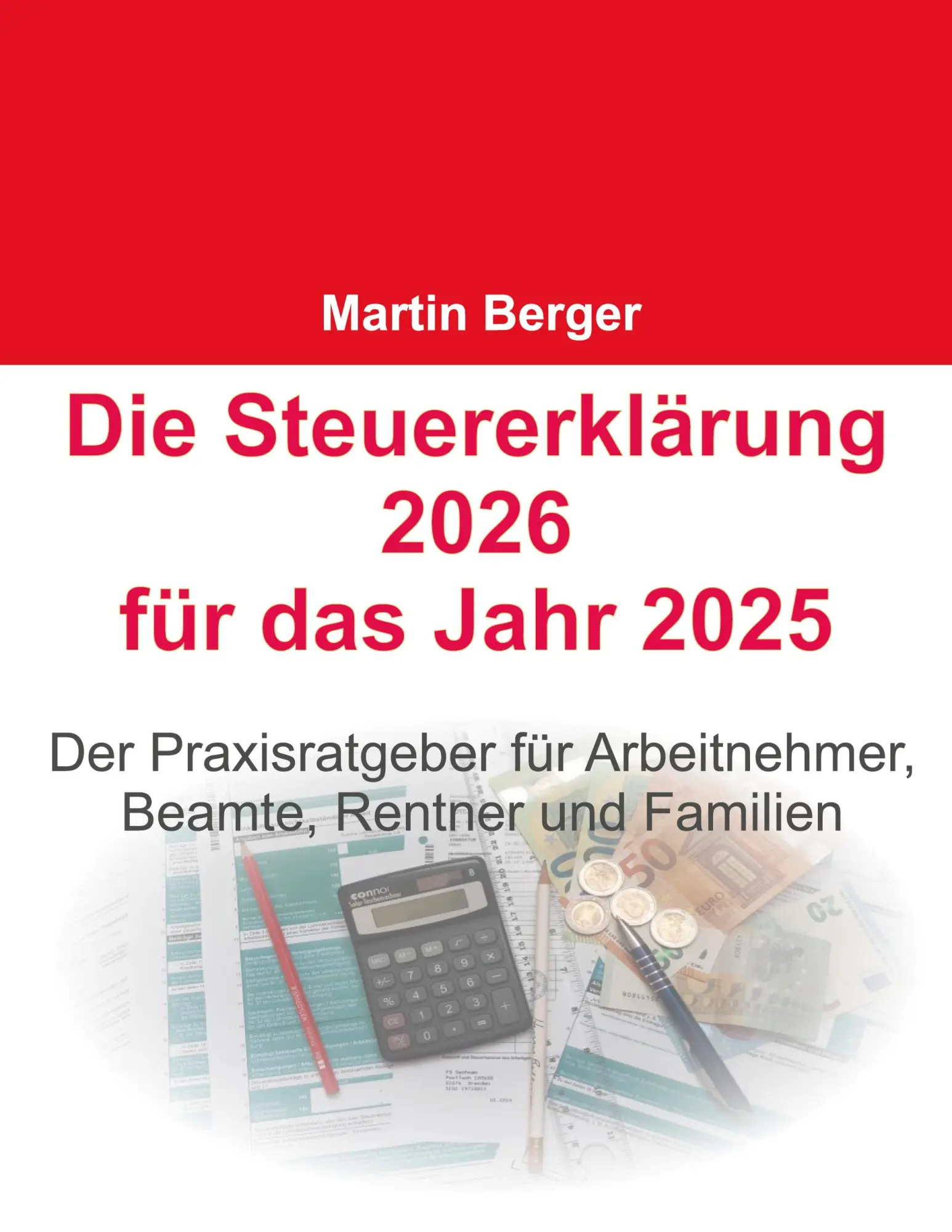 Cover: 9783695178889 | Die Steuererklärung 2026 für das Jahr 2025 | Martin Berger | Buch