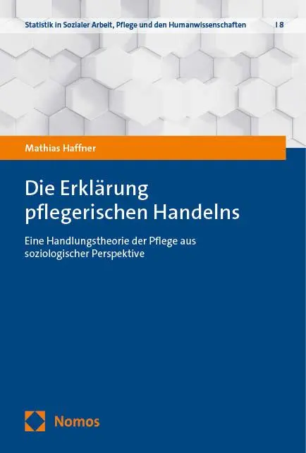 Cover: 9783756008889 | Die Erklärung pflegerischen Handelns | Mathias Haffner | Taschenbuch