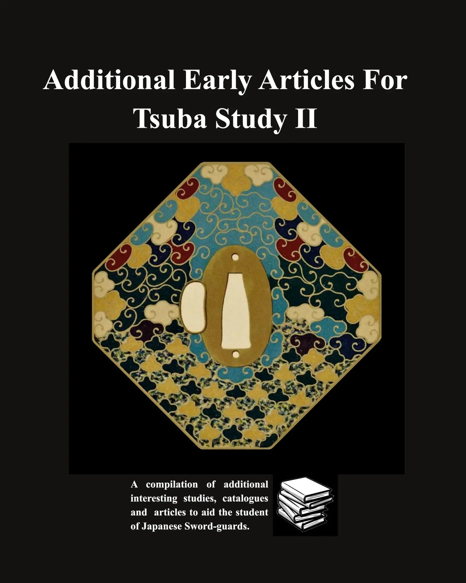 Cover: 9798331168889 | Additional Early Articles For Tsuba Study II | Various Contributors