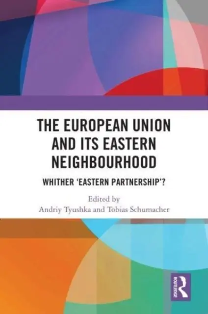Cover: 9780367538989 | The European Union and Its Eastern Neighbourhood | Tyushka (u. a.)