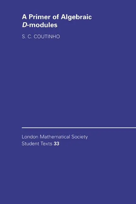 Cover: 9780521559089 | A Primer of Algebraic D-Modules | S. C. Doutinho (u. a.) | Taschenbuch Cover: 9780521559089 | A Primer of Algebraic D-Modules | S. C. Doutinho (u. a.) | Taschenbuch
