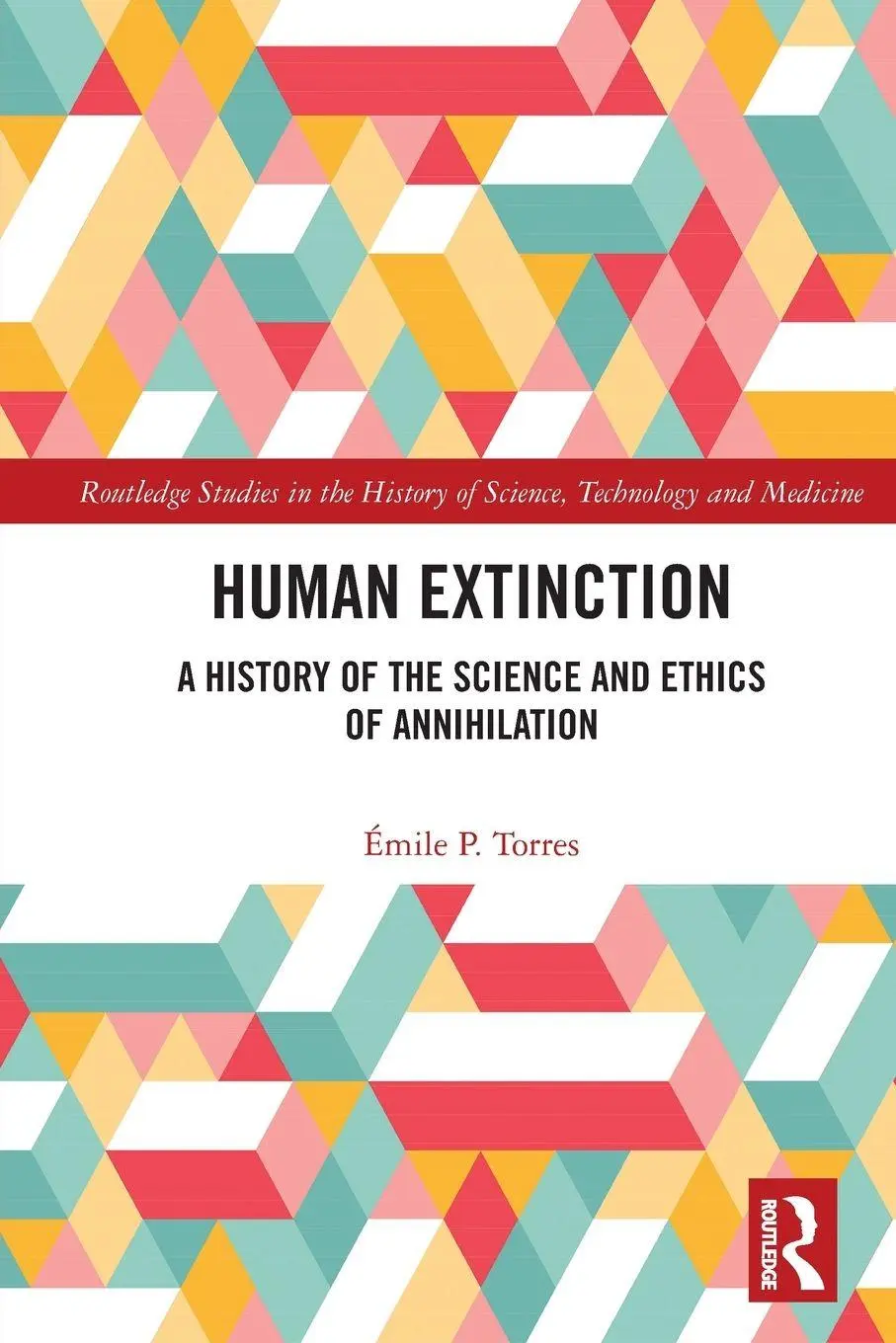 Cover: 9781032159089 | Human Extinction | A History of the Science and Ethics of Annihilation