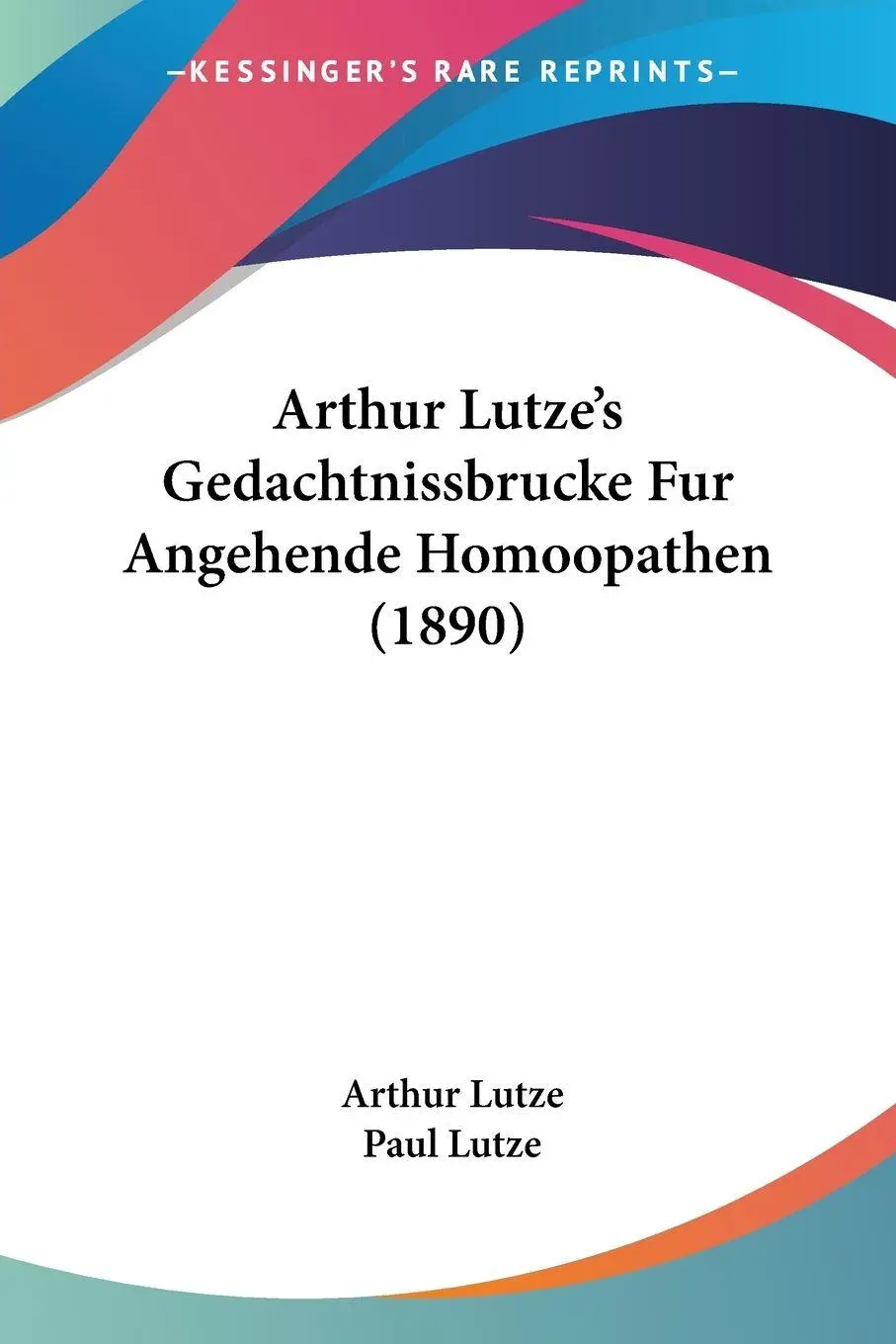 Cover: 9781104119089 | Arthur Lutze's Gedachtnissbrucke Fur Angehende Homoopathen (1890)