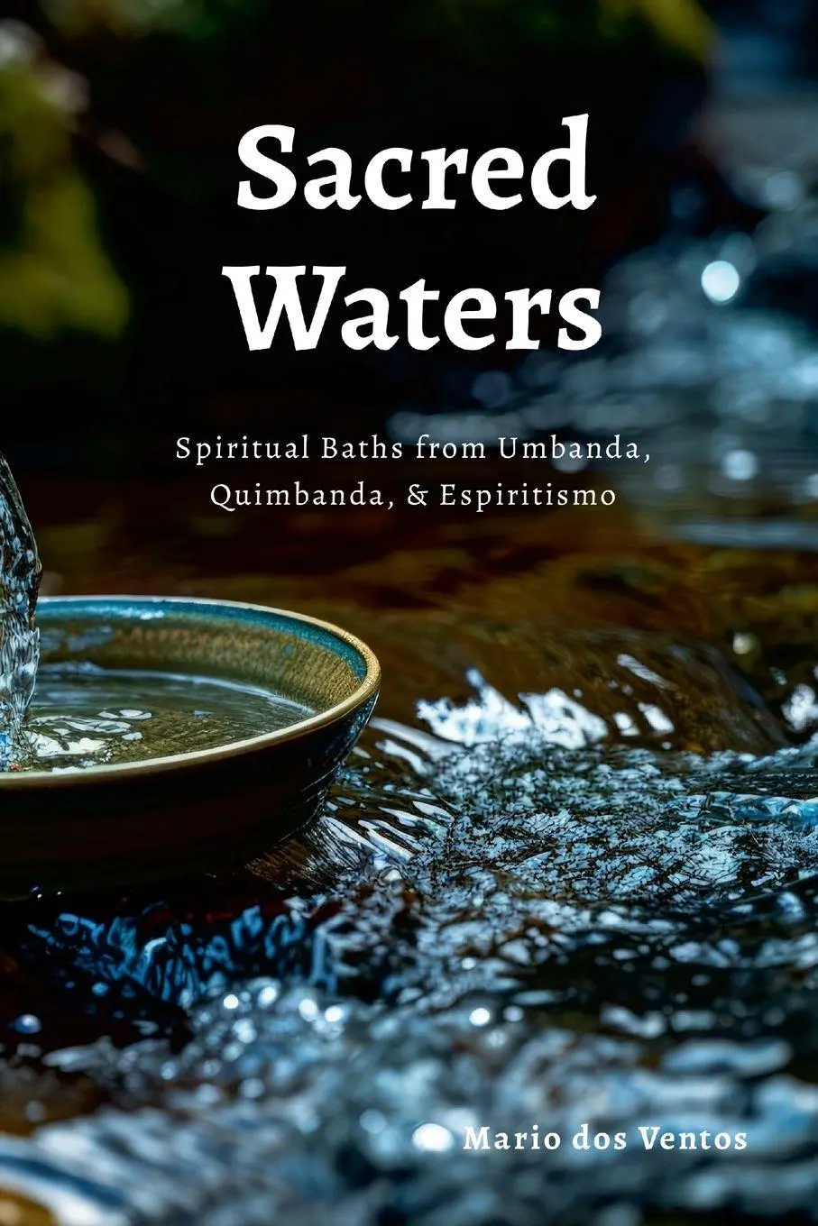 Cover: 9781326429089 | SACRED WATERS | Spiritual Baths from Umbanda, Quimbanda, &amp; Espiritismo