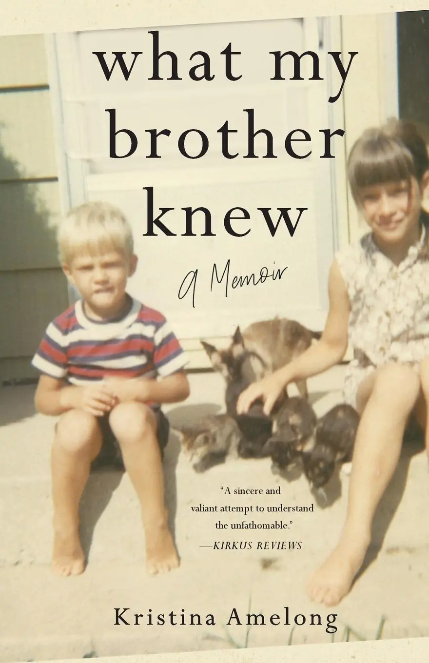 Cover: 9781647429089 | What My Brother Knew | A Memoir | Kristina Amelong | Taschenbuch