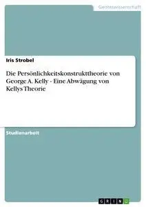 Cover: 9783638869089 | Die Persönlichkeitskonstrukttheorie von George A. Kelly - Eine...