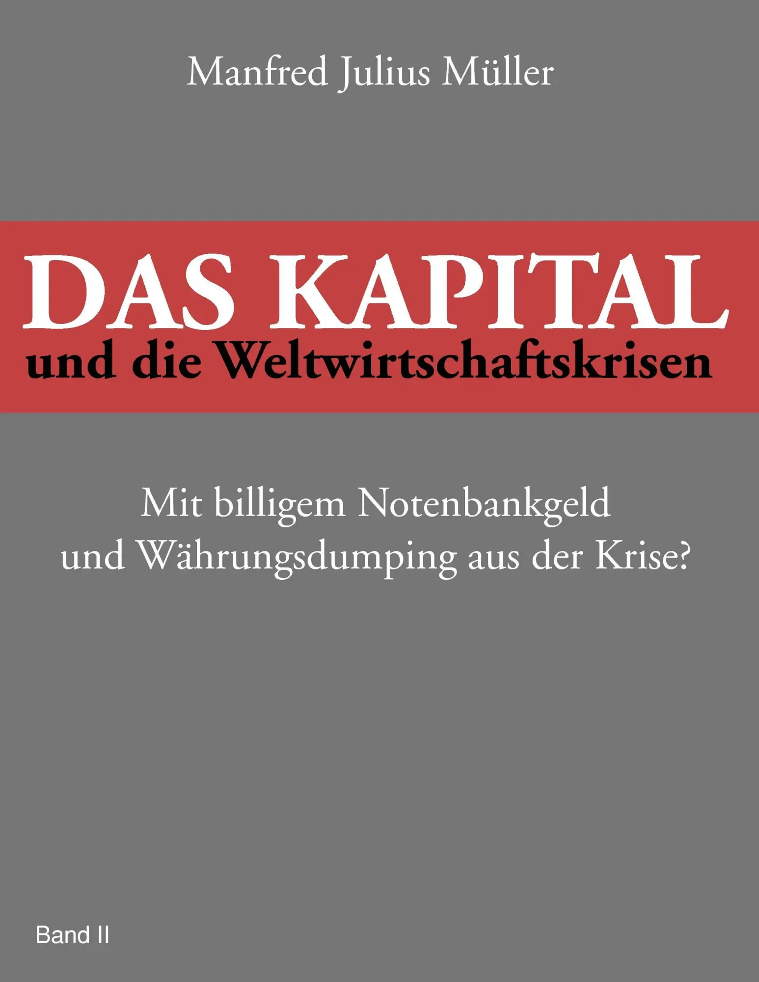 Cover: 9783842329089 | Das Kapital und die Weltwirtschaftskrisen | Manfred Julius Müller