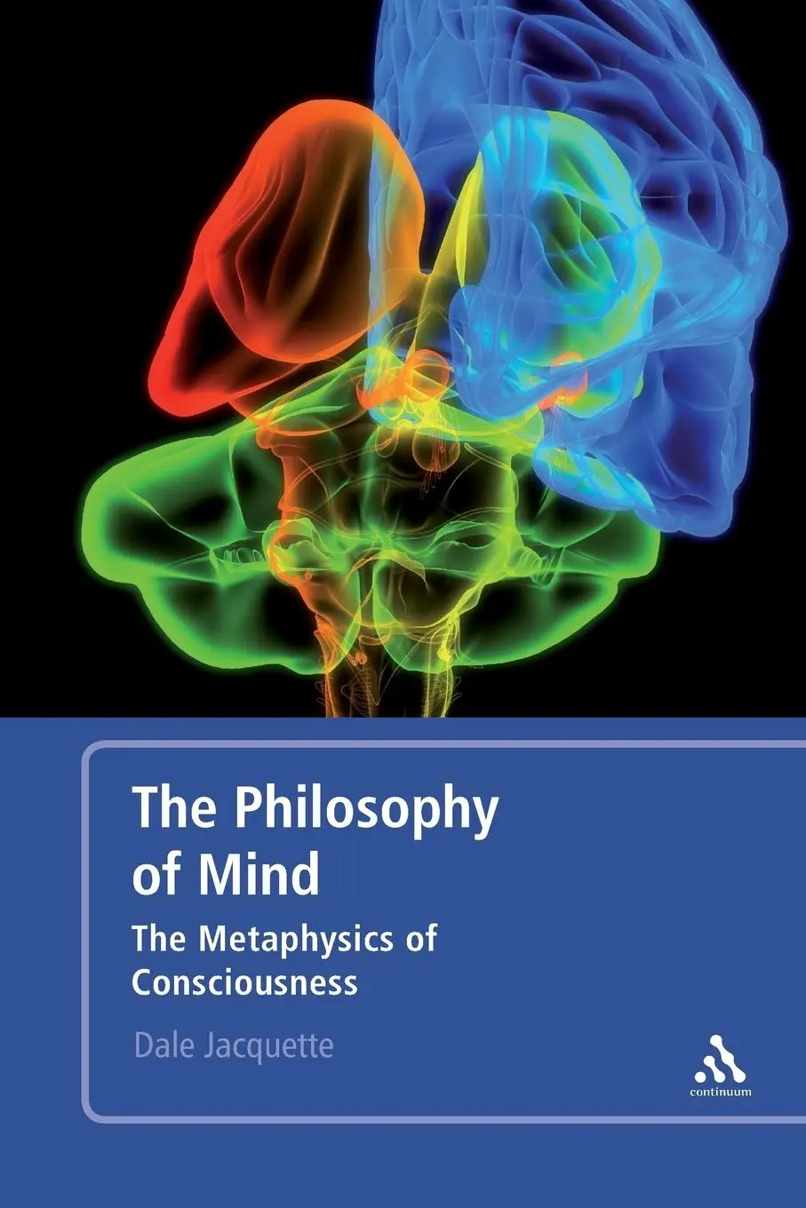 Cover: 9780826499189 | Philosophy of Mind | The Metaphysics of Consciousness | Dale Jacquette