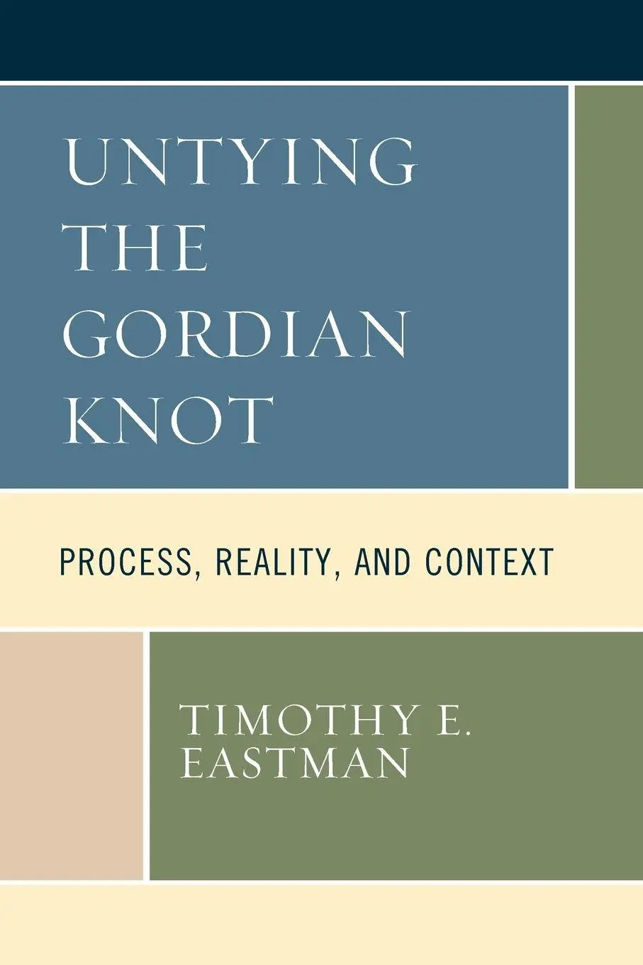 Cover: 9781793639189 | Untying the Gordian Knot | Process, Reality, and Context | Eastman