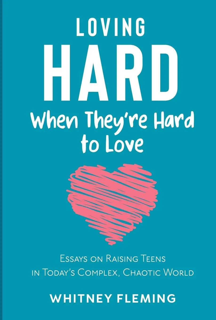 Cover: 9781087999289 | Loving Hard When They're Hard to Love | Whitney Fleming | Taschenbuch