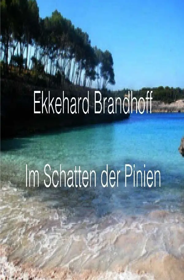 Cover: 9783745079289 | Im Schatten der Pinien | Ekkehard Brandhoff | Taschenbuch | 384 S.