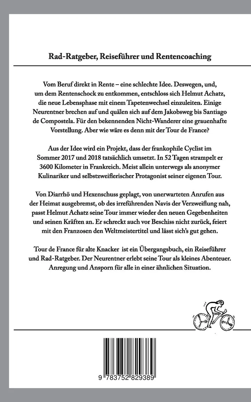 Rückseite: 9783752829389 | Tour de France für alte Knacker | Raus aus dem Job, rein in die Rente