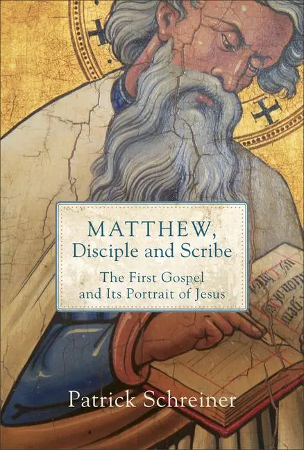 Cover: 9780801099489 | Matthew, Disciple and Scribe | Patrick Schreiner | Taschenbuch | 2019