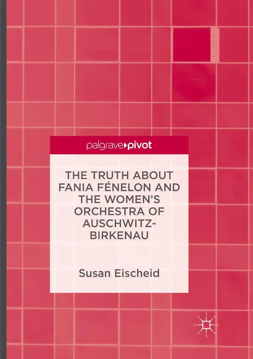 Cover: 9783319809489 | The Truth about Fania Fénelon and the Women's Orchestra of...