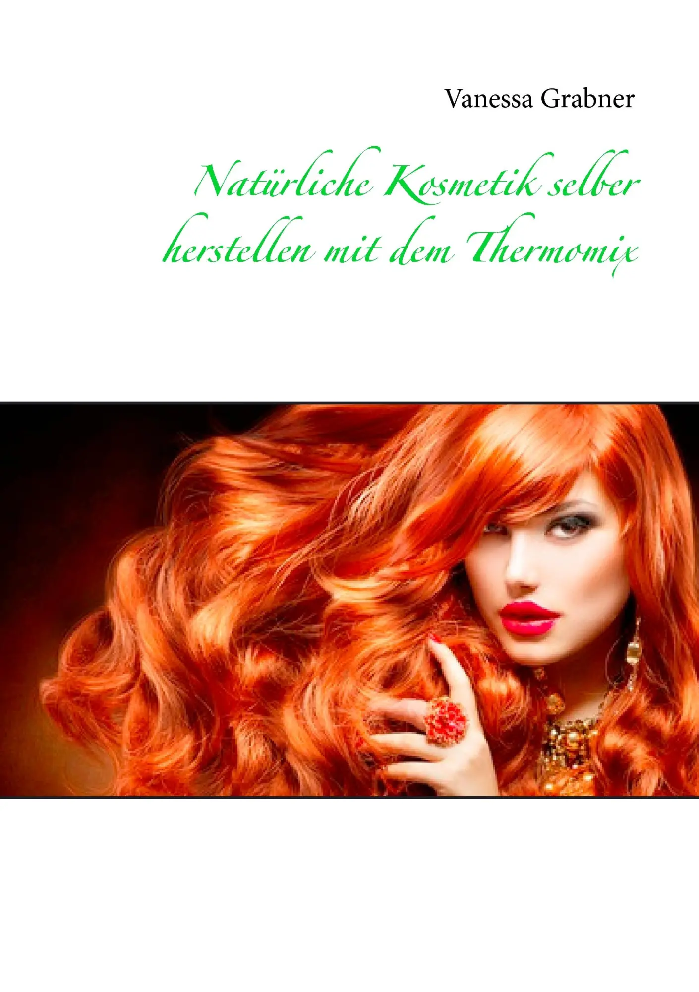 Cover: 9783735779489 | Natürliche Kosmetik selber herstellen mit dem Thermomix | Grabner