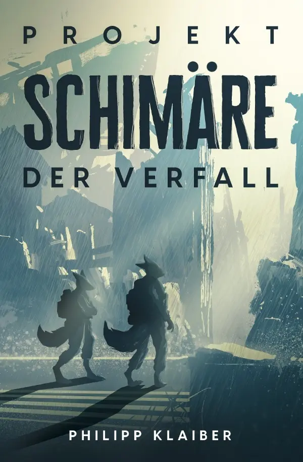 Cover: 9783754969489 | Projekt Schimäre | Der Verfall | Philipp Klaiber | Taschenbuch | 2022