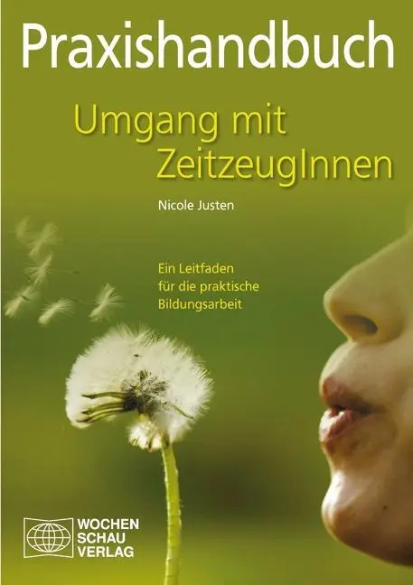 Cover: 9783899749489 | Praxishandbuch Umgang mit ZeitzeugInnen | Nicole Justen | Taschenbuch