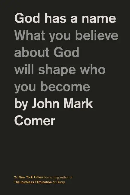 Cover: 9781400249589 | God Has a Name | What You Believe about God Will Shape Who You Become