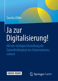 Cover: 9783658239589 | Ja zur Digitalisierung! | Sascha Zöller | Bundle | xiii | Deutsch