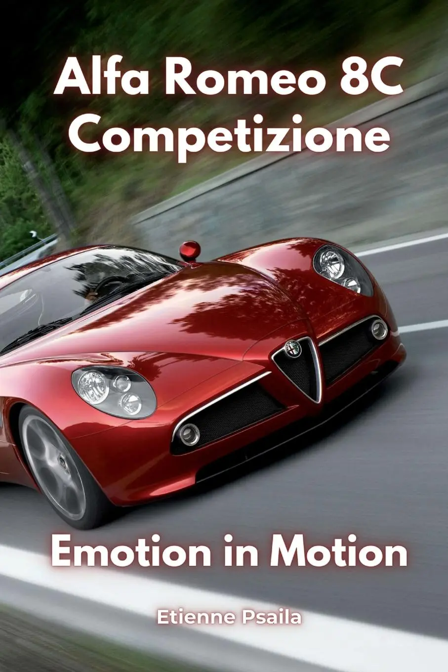 Cover: 9789918629589 | Alfa Romeo 8C Competizione | Emotion in Motion | Etienne Psaila | Buch