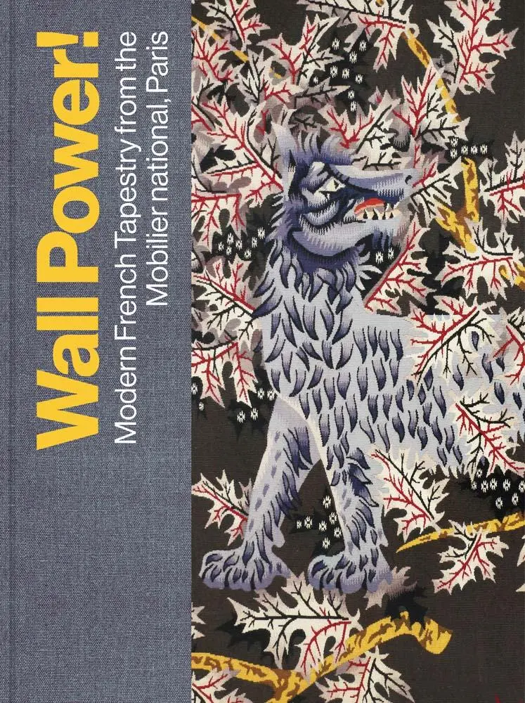 Cover: 9780300279689 | Wall Power! | Modern French Tapestry from the Mobilier national, Paris