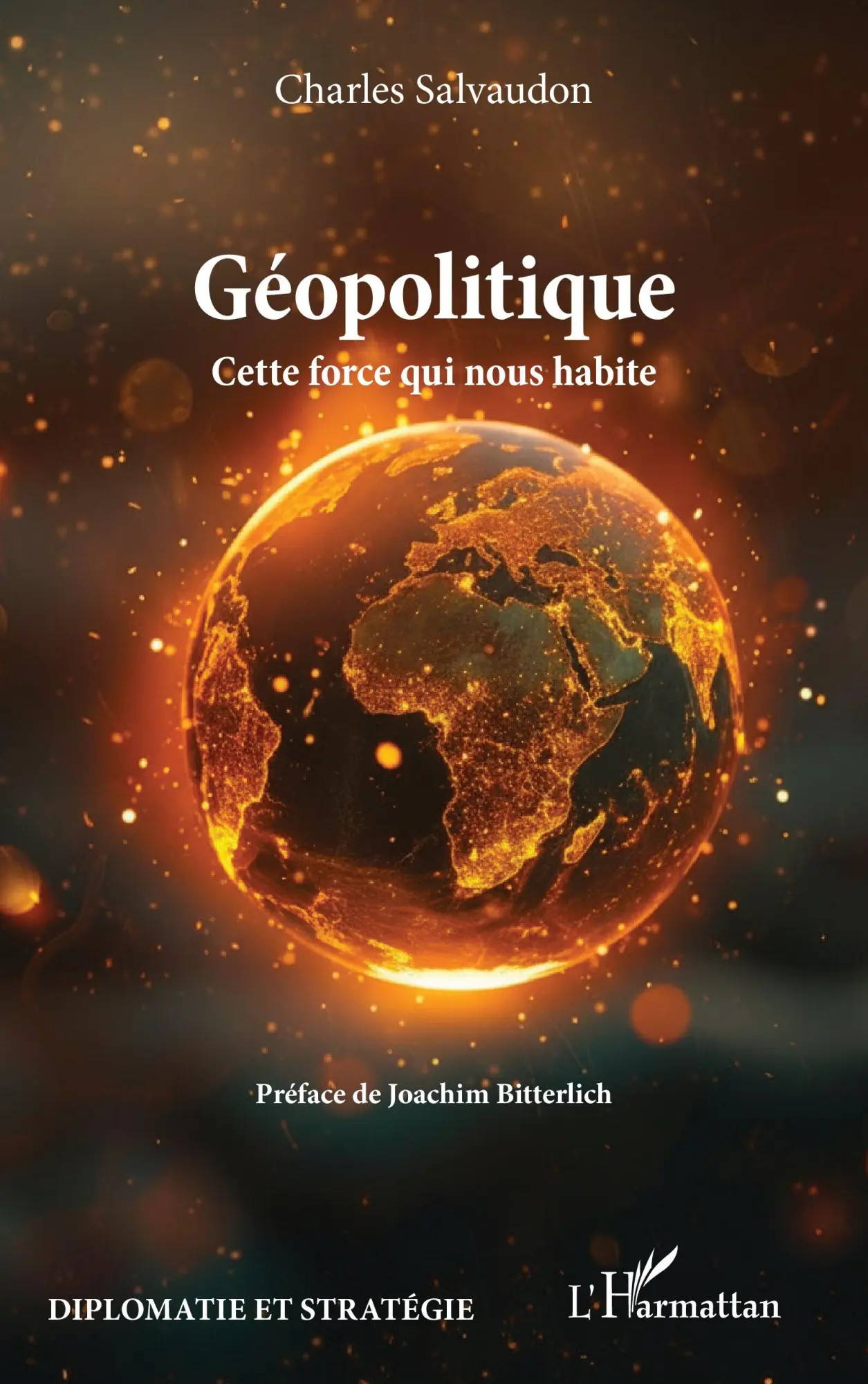 Cover: 9782336579689 | Géopolitique | Cette force qui nous habite | Charles Salvaudon | Buch
