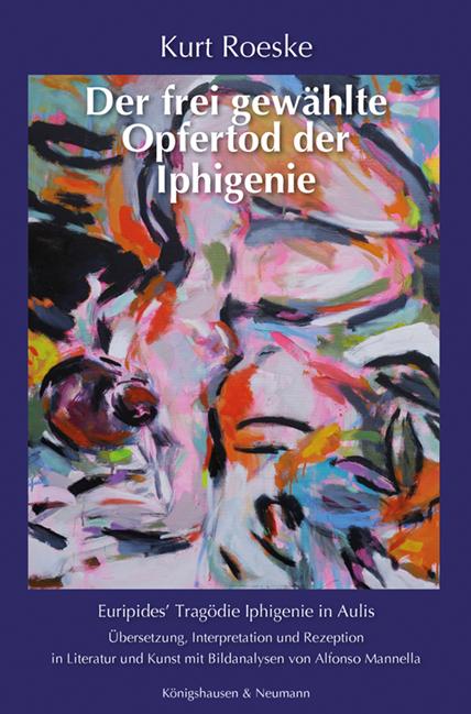 Cover: 9783826079689 | Der frei gewählte Opfertod der Iphigenie | Kurt Roeske | Taschenbuch