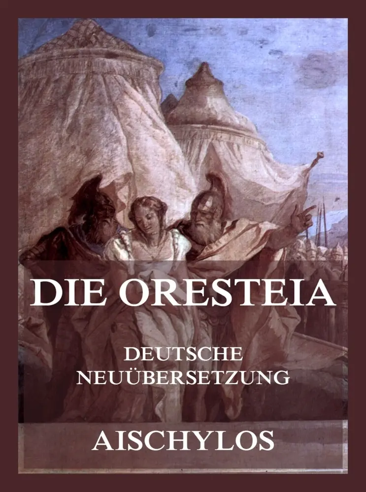 Cover: 9783988689689 | Die Oresteia (Deutsche Neuübersetzung) | Aischylos | Taschenbuch
