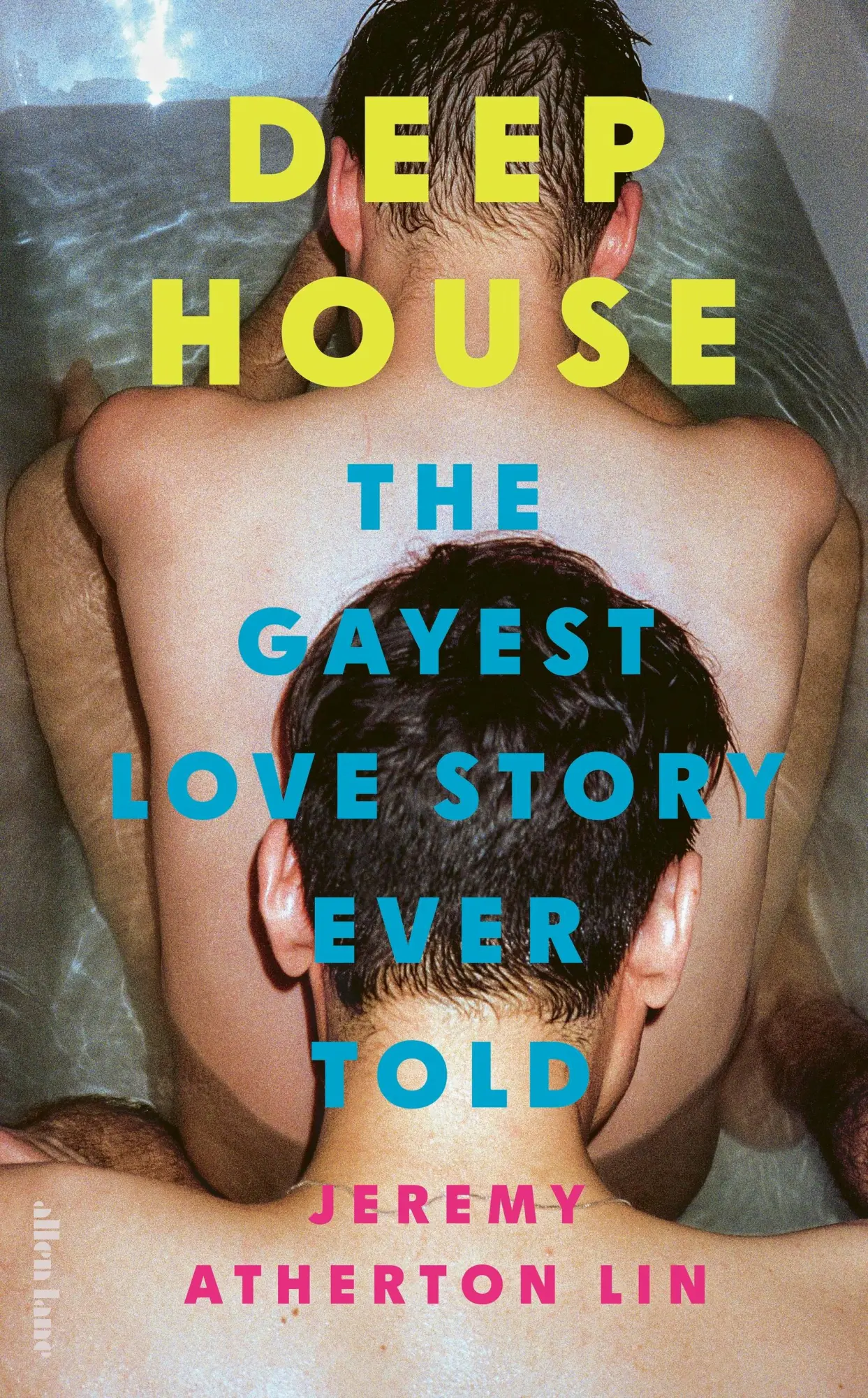Cover: 9780241629789 | Deep House | The Gayest Love Story Ever Told | Jeremy Atherton Lin