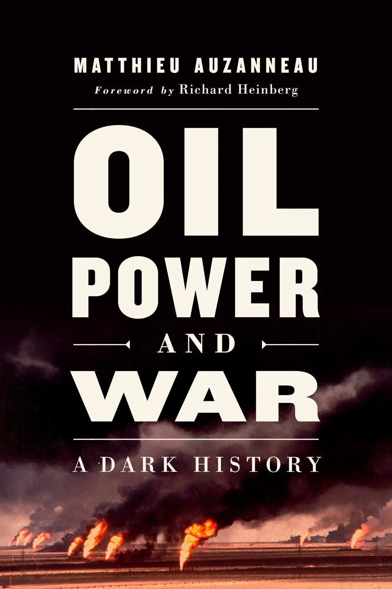 Cover: 9781603589789 | Oil, Power, and War | A Dark History | Matthieu Auzanneau | Buch