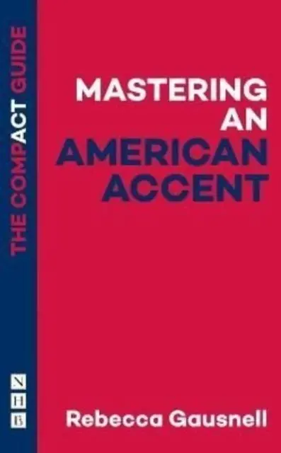Cover: 9781848429789 | Mastering an American Accent: The Compact Guide | Rebecca Gausnell
