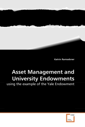 Asset Management and University Endowments | using the example of the Yale Endowment | Katrin Ramsebner | Taschenbuch | Englisch | VDM Verlag Dr. Müller | EAN 9783639269789 - Ramsebner, Katrin