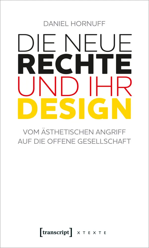 Cover: 9783837649789 | Die Neue Rechte und ihr Design | Daniel Hornuff | Taschenbuch | 142 S.