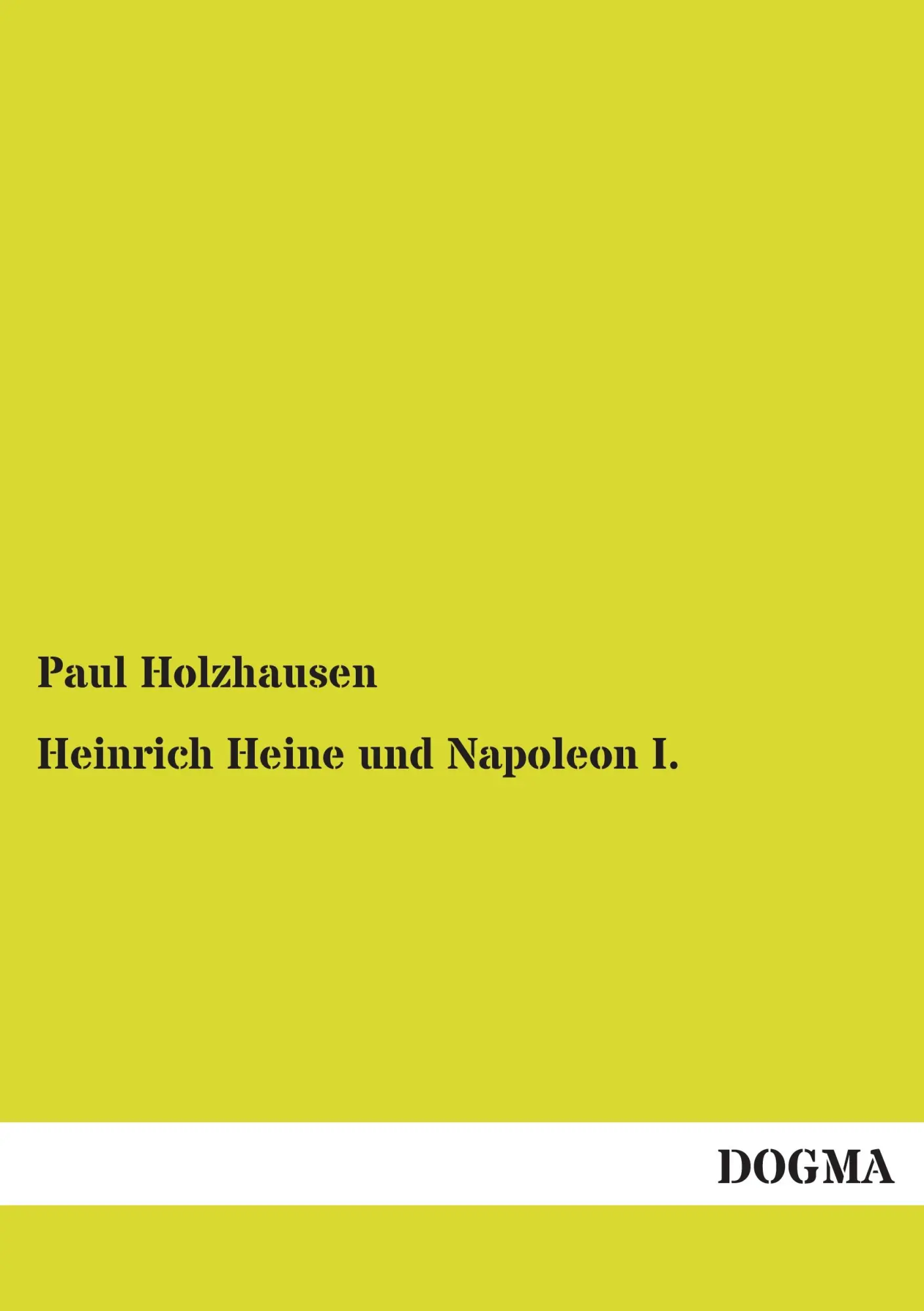 Cover: 9783955079789 | Heinrich Heine und Napoleon I. | Paul Holzhausen | Taschenbuch | 2013