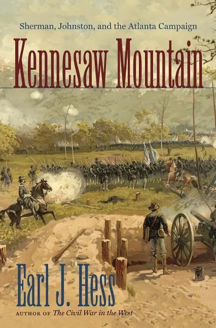 Cover: 9781469629889 | Kennesaw Mountain | Sherman, Johnston, and the Atlanta Campaign | Hess