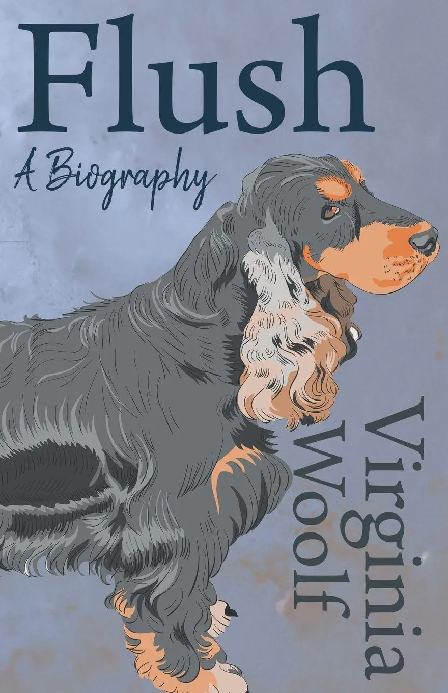 Cover: 9781528719889 | Flush - A Biography;Including the Essay 'The Art of Biography' | Woolf