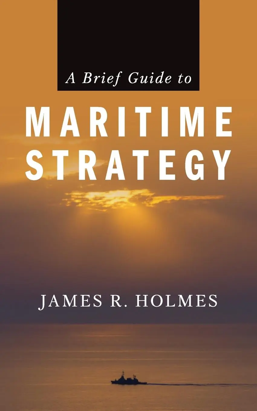 Cover: 9781682479889 | A Brief Guide to Maritime Strategy | James Holmes | Taschenbuch | 2025