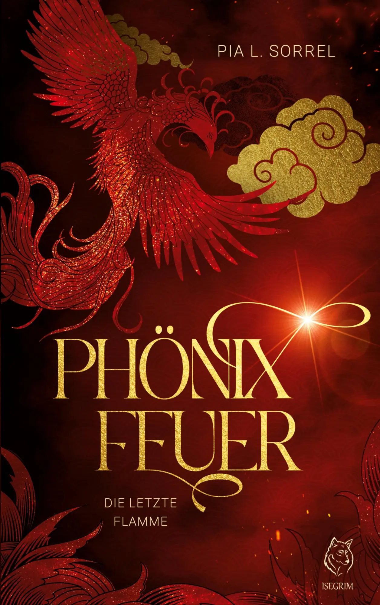 Cover: 9783954529889 | PHÖNIXFEUER | Die letzte Flamme | Pia L. Sorrel | Taschenbuch | 2025
