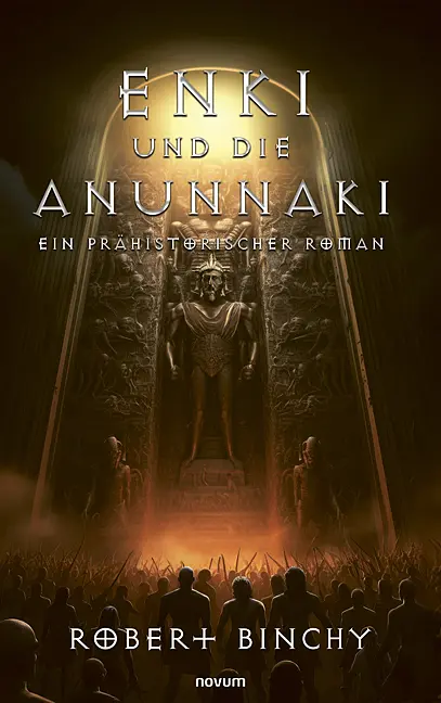 Cover: 9783991469889 | Enki und die Anunnaki | Ein prähistorischer Roman | Robert Binchy