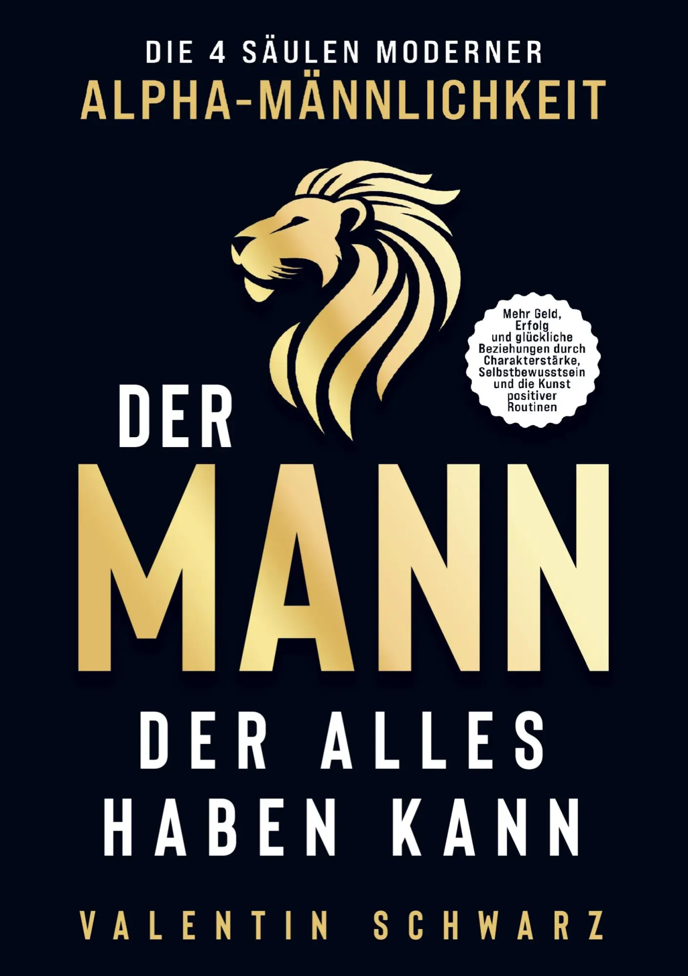 Cover: 9789403799889 | Der Mann, der alles haben kann - Die 4 Säulen moderner...