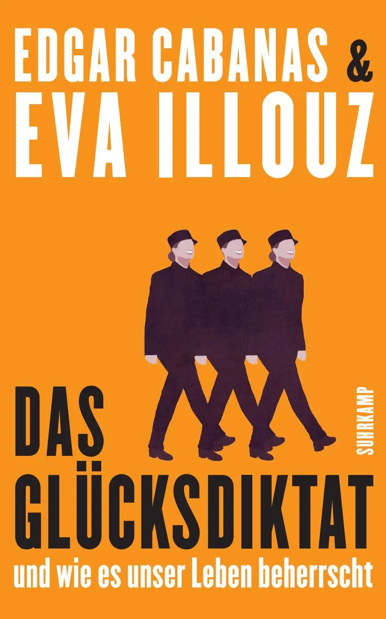 Cover: 9783518469989 | Das Glücksdiktat | Und wie es unser Leben beherrscht | Illouz (u. a.)