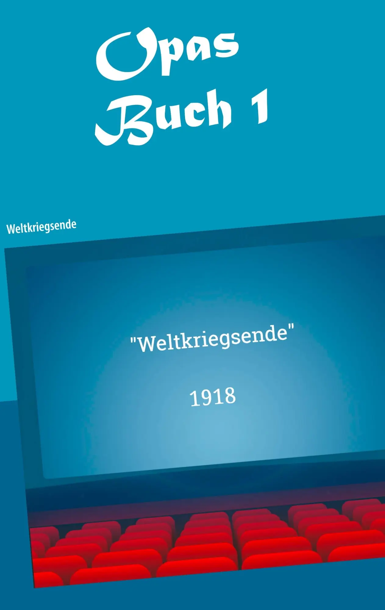 Cover: 9783740749989 | Opas Buch I | Weltkriegsende | Sebastian Kühnert | Taschenbuch | 2018