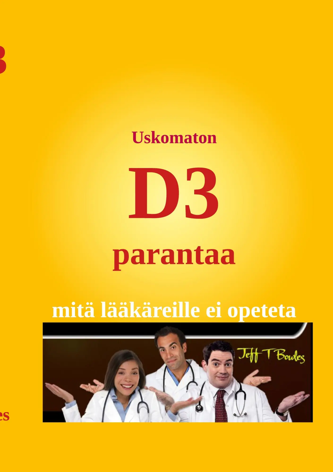 Cover: 9783757819989 | Uskomaton D3 parantaa | Mitä lääkäreille ei opeteta | Jeff Bowles
